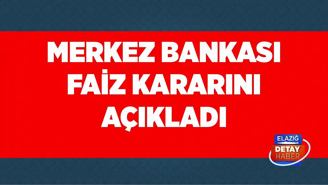 Merkez Bankası faiz kararını açıkladı