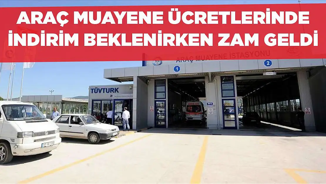 Araç muayene ücretlerinde fiyat artışı belli oldu! 