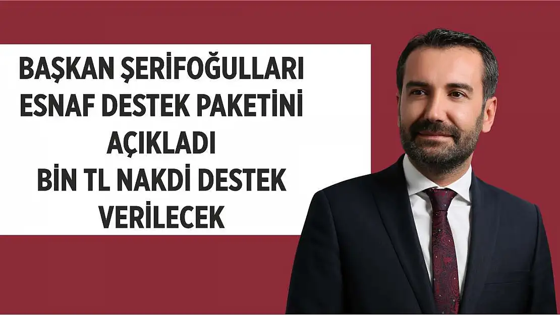 Başkan Şerifoğulları, Esnaf Destek Paketini Açıkladı