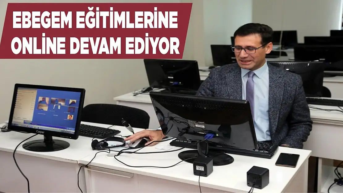 Ebegem Eğitimlerine Online Devam Ediyor