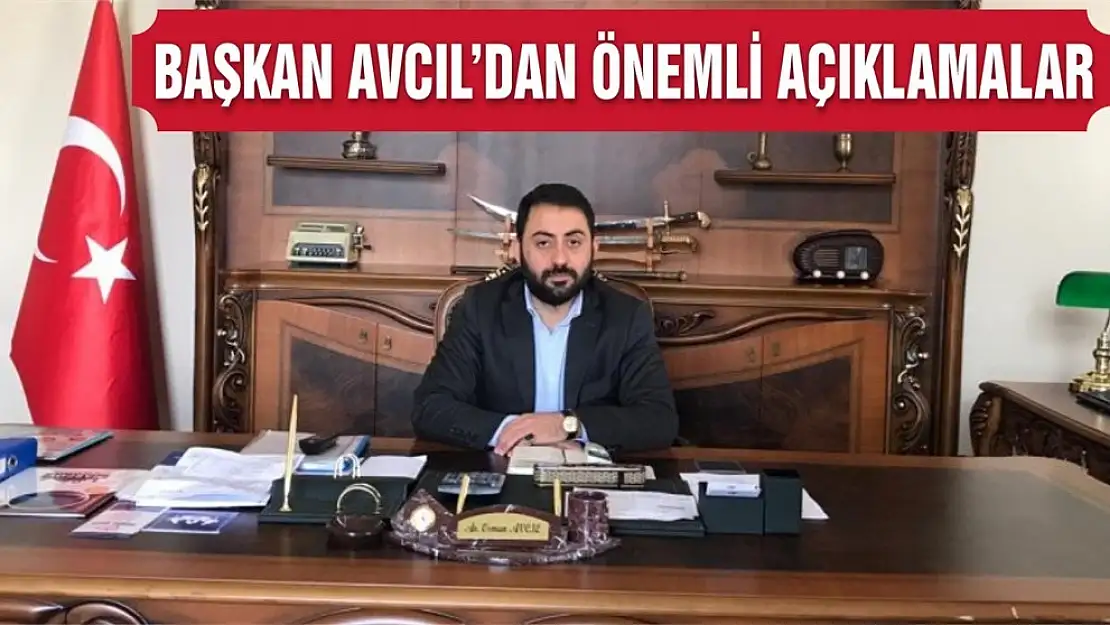 Başkan Avcıl'dan Önemli Açıklamalar