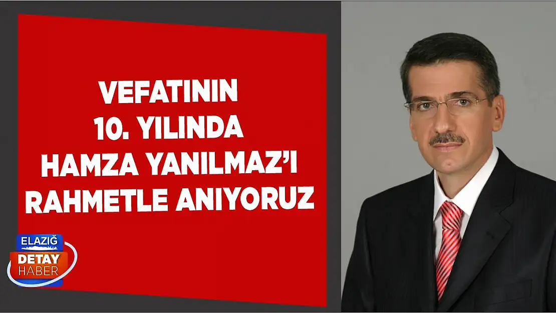 Hamza Yanılmaz'ı rahmetle anıyoruz