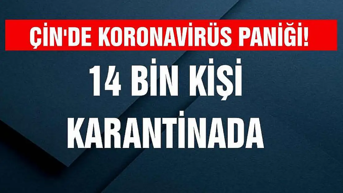 4 bin kişi karantinada