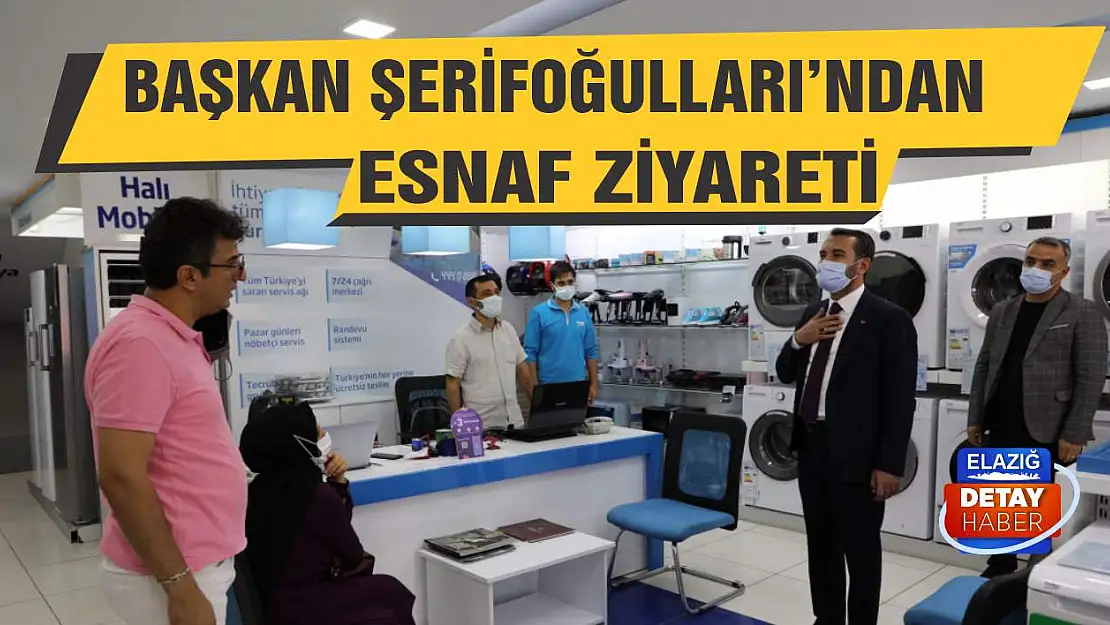 Başkan Şerifoğulları'ndan Esnaf Ziyareti