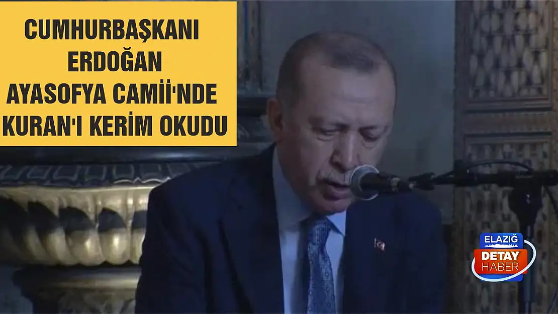 Cumhurbaşkanı Erdoğan Ayasofya Camii'nde Kuran'ı Kerim Okudu