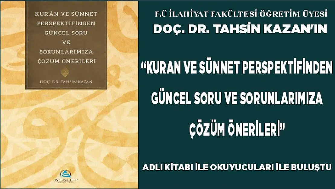 Kazan'ın 'Kuran ve Sünnet Perspektifinden Güncel Soru Ve Sorunlarımıza Çözüm Önerileri' adlı kitabı ile okuyucuları ile buluştu 