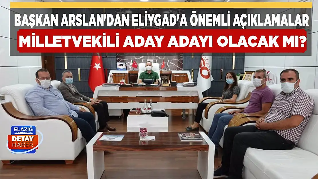 Başkan Arslan'dan ELİYGAD'a önemli açıklamalar