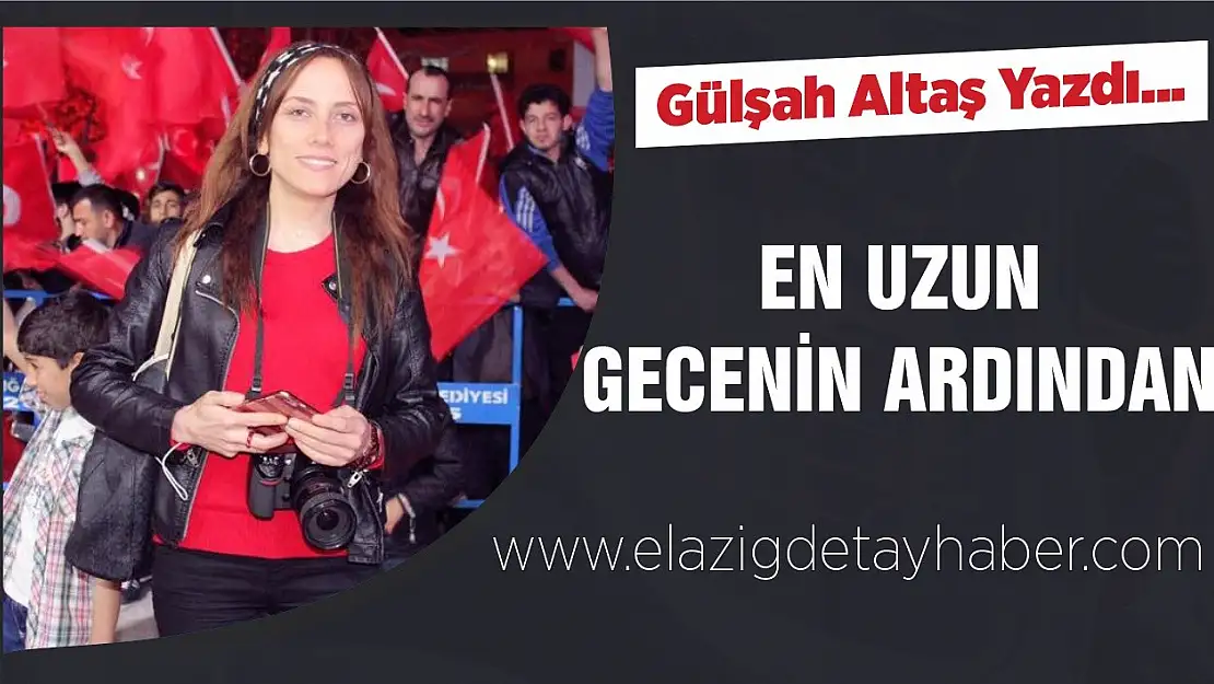 En Uzun Gecenin Ardından