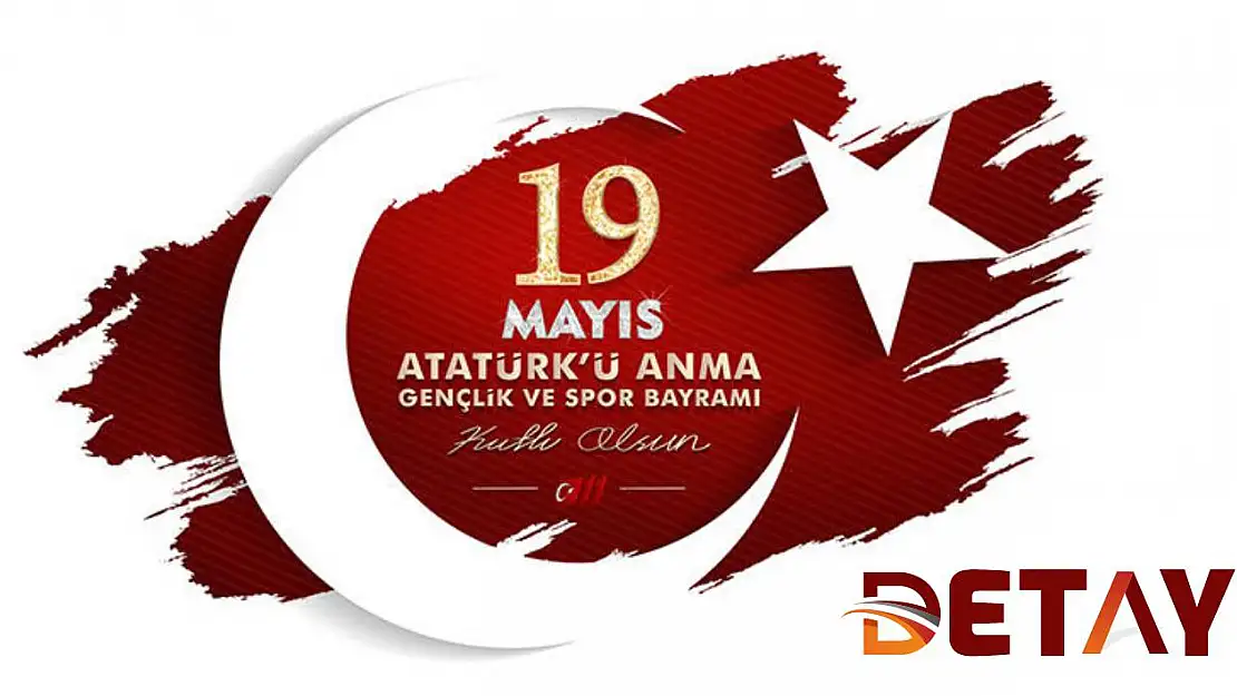 19 Mayıs Atatürk'ü Anma Gençlik ve Spor Bayramı Kutlu Olsun