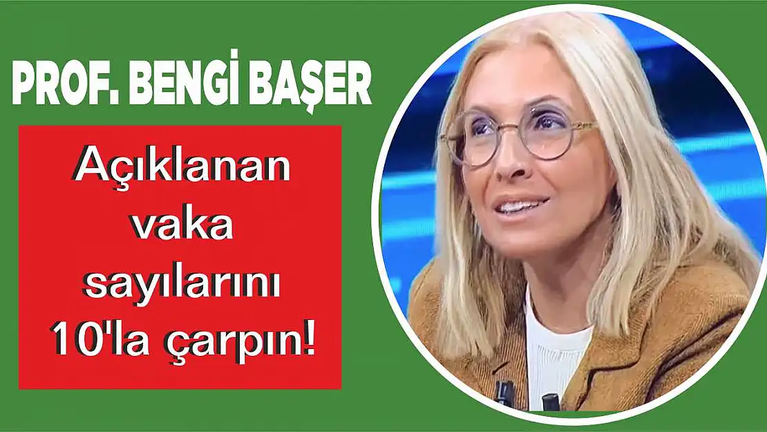 Ünlü Profesör açıkladı! açıklanan vaka sayılarını 10'la çarpın