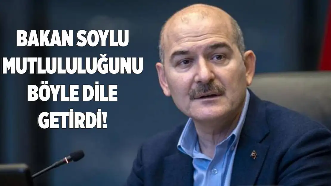 Bakan Soylu mutluluğunu böyle dile getirdi!