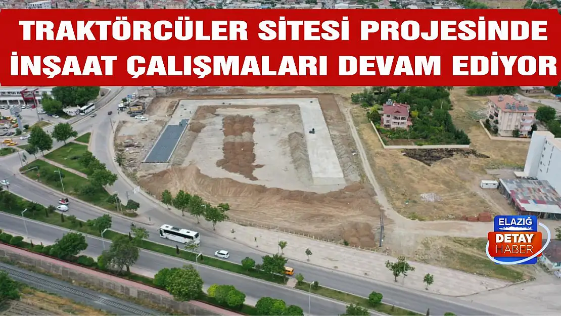 Traktörcüler Sitesi Projesinde İnşaat Çalışmaları Devam Ediyor