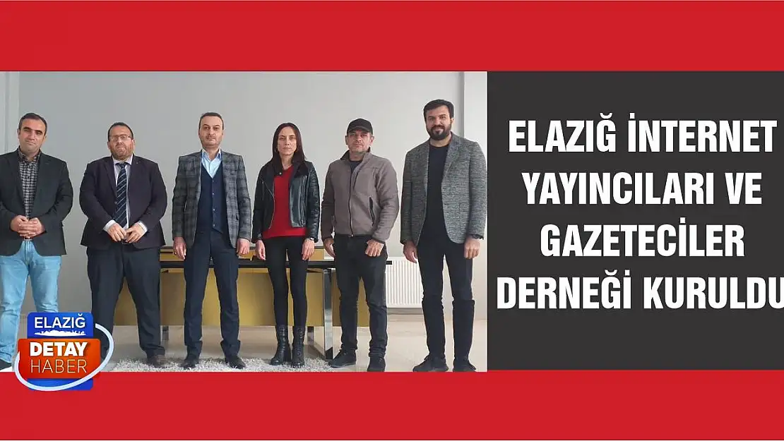 Elazığ İnternet Yayıncıları Ve Gazeteciler Derneği Kuruldu