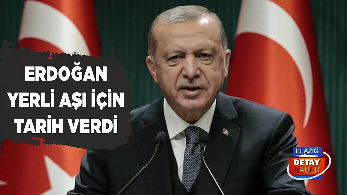 Erdoğan yerli aşı için tarih verdi!