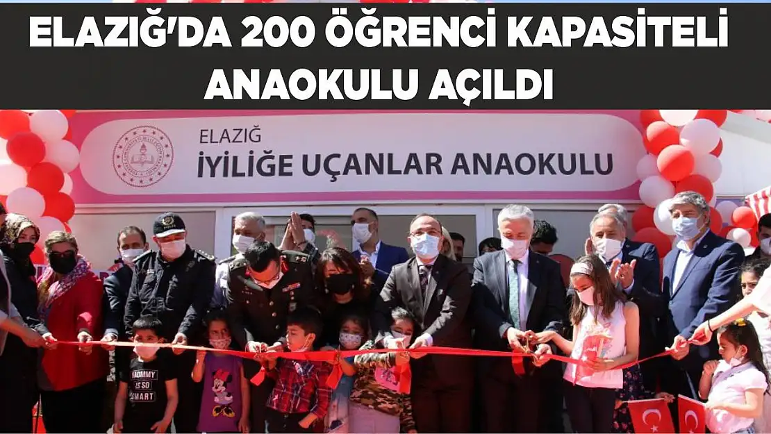 Elazığ'da 200 Öğrenci Kapasiteli Anaokulu Açıldı