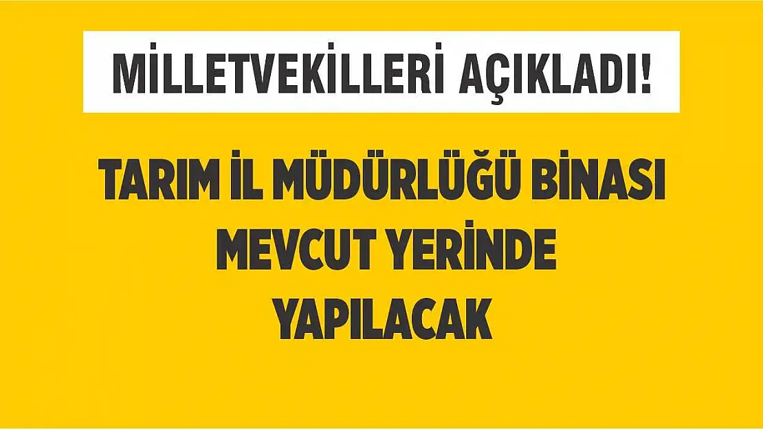 Tarım İl Müdürlüğü Binası Mevcut Yerinde Yapılacak!