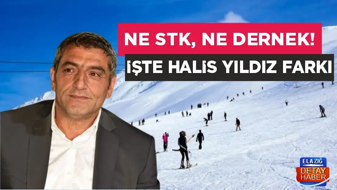 NE STK, NE DERNEK! İŞTE HALİS YILDIZ FARKI