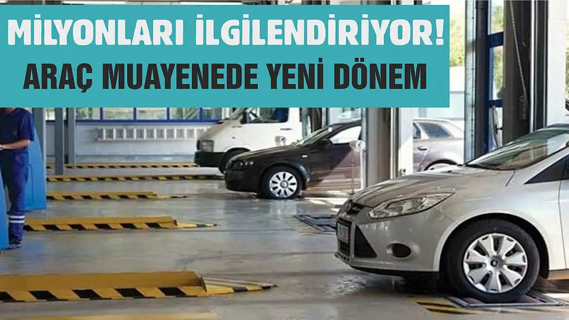 Milyonları ilgilendiriyor! Araç muayenede yeni dönem