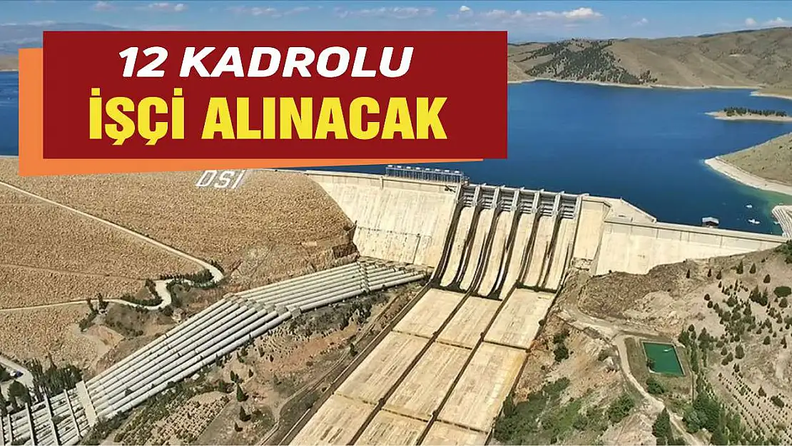 EÜAŞ Keban HES Müdürlüğüne 12 Kadrolu İşçi Alacak