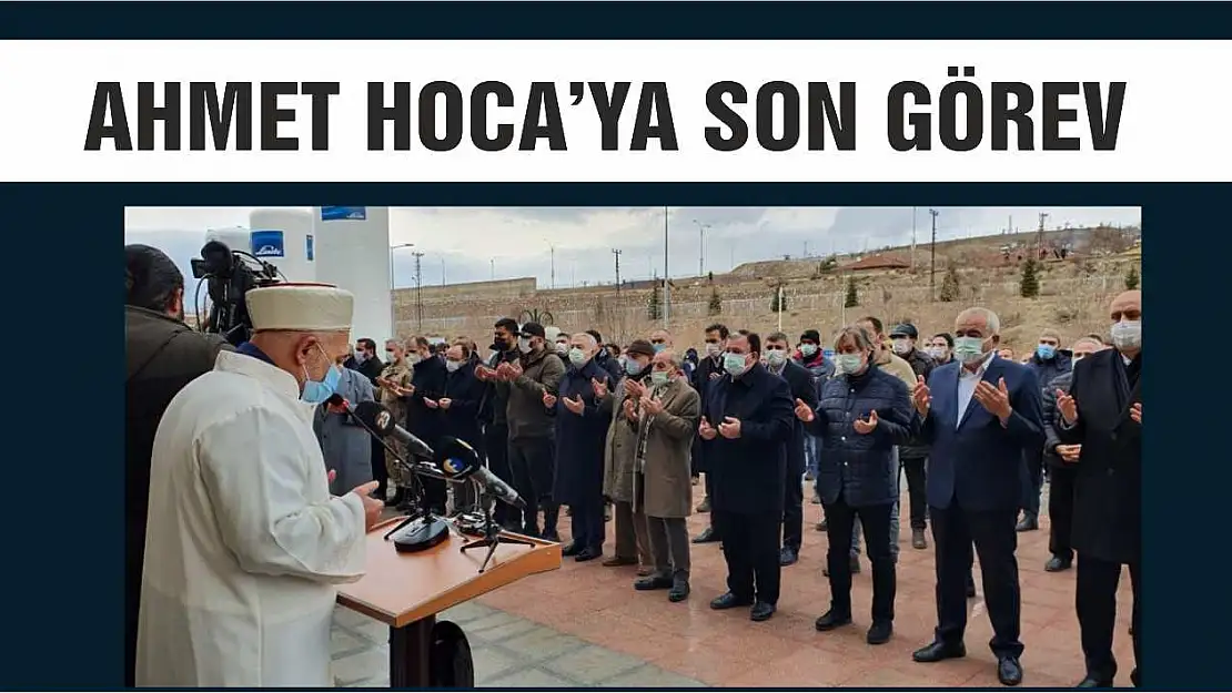 Ahmet Hoca Son Yolculuğuna Uğurlandı