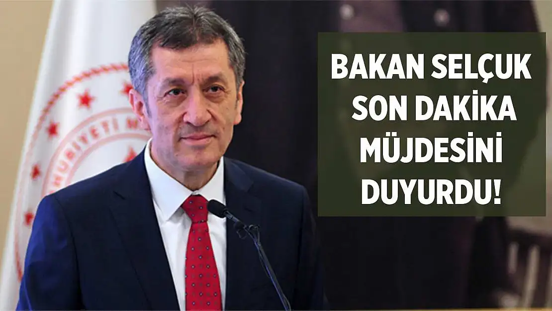 Milli Eğitim Bakanı Selçuk son dakika müjdesini duyurdu!