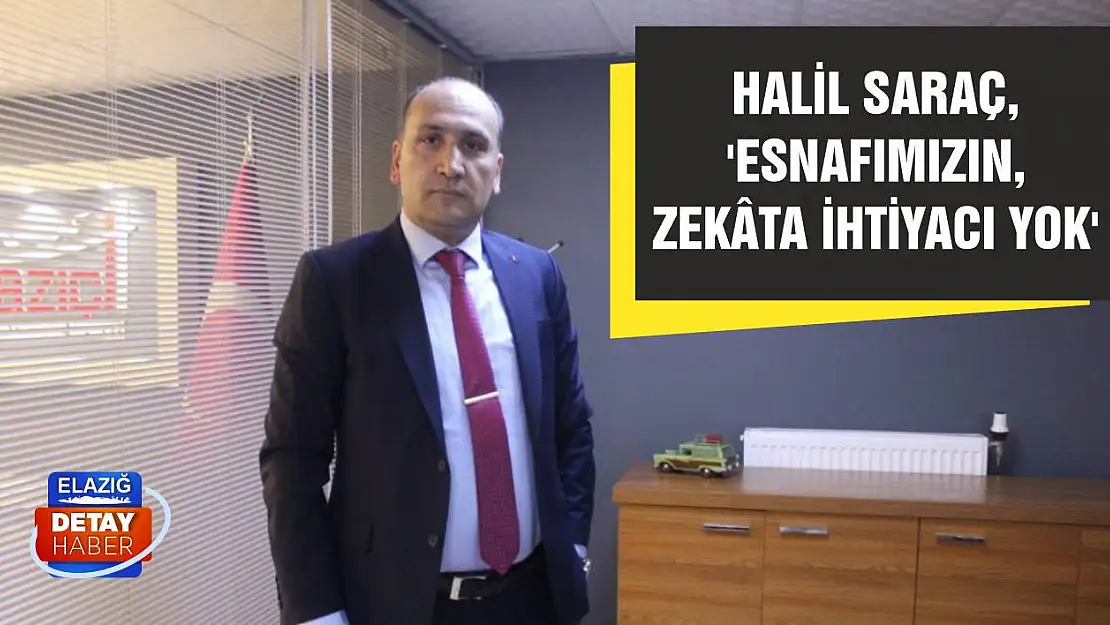 Halil Saraç, 'Esnafımızın, Zekâta İhtiyacı Yok'