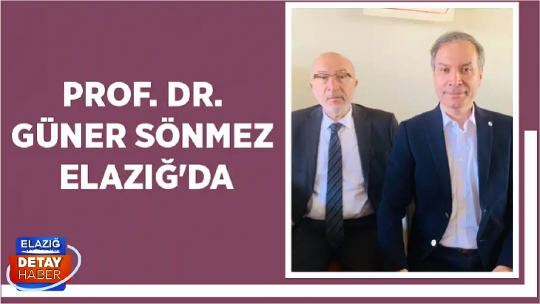 Prof. Dr. Güner Sönmez Elazığ'da