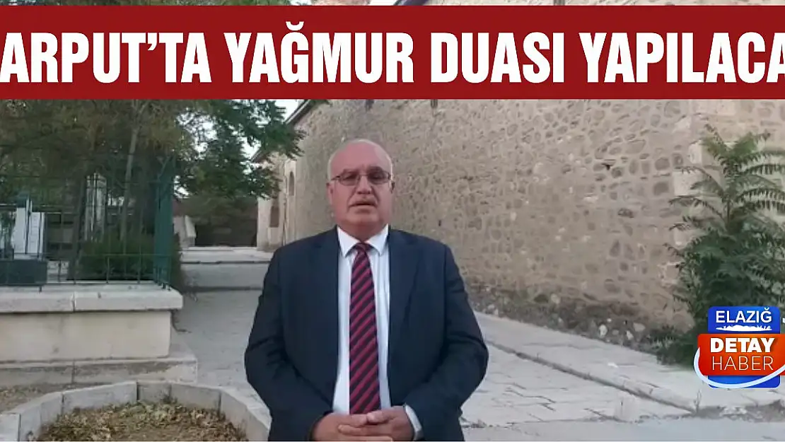 Harput'ta Yağmur Duası Yapılacak