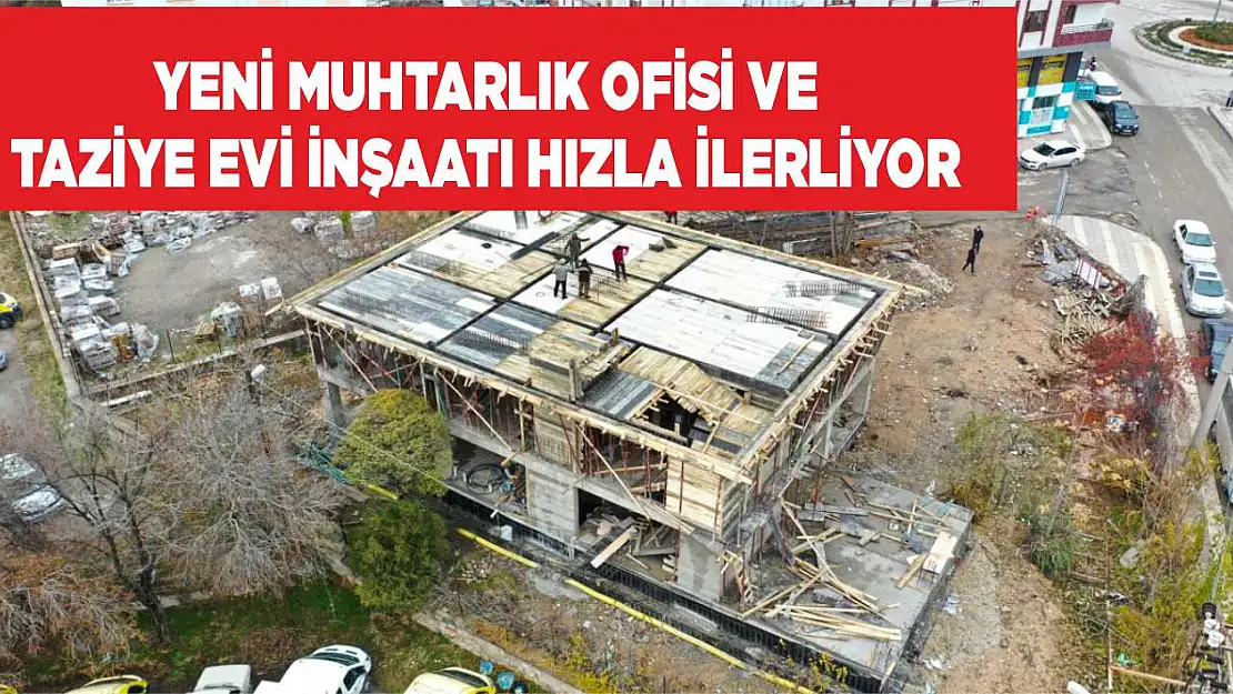 Yeni Muhtarlık Ofisi ve Taziye Evi İnşaatı Hızla İlerliyor