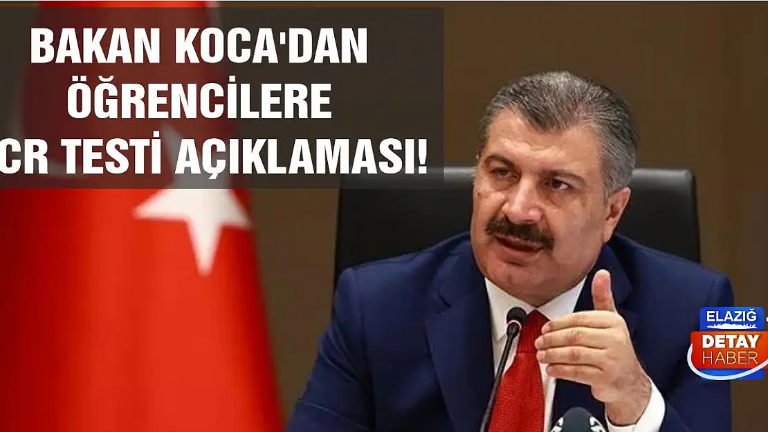 Bakan Koca'dan öğrencilere PCR testi açıklaması!