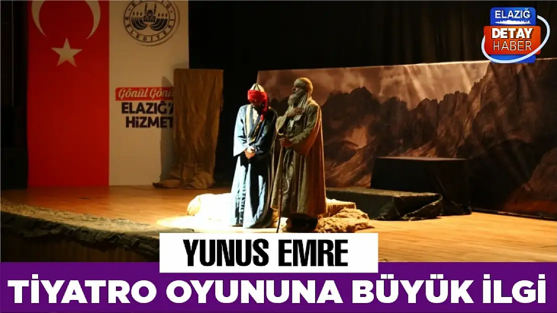 Sanatseverlerden Yunus Emre tiyatro oyununa büyük ilgi