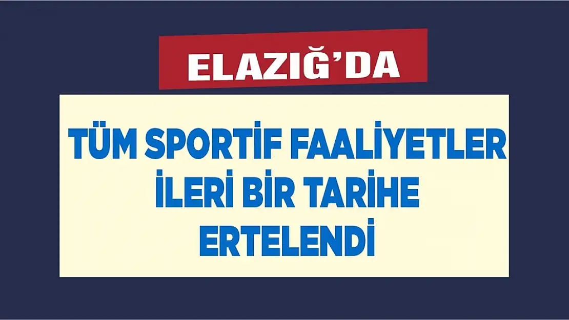 Tüm Sportif Faaliyetler İleri Bir Tarihe Ertelendi