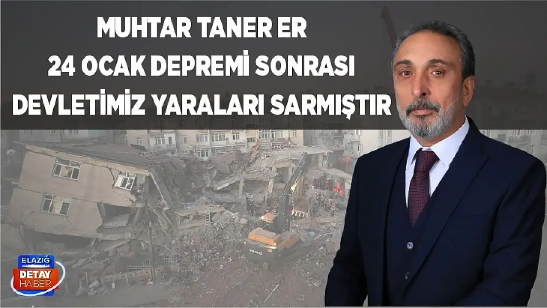 Taner Er: Depremin yıl dönümünde yaşamını yitirenlere rahmet diliyoruz