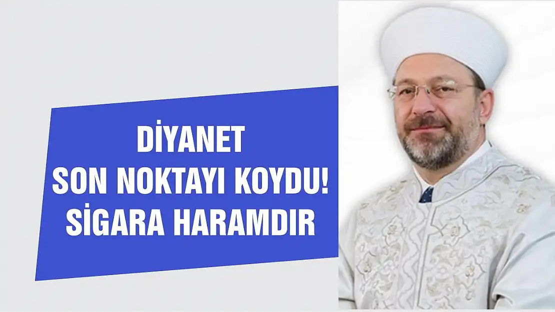 Diyanet 'Sigara içmek caiz değildir'