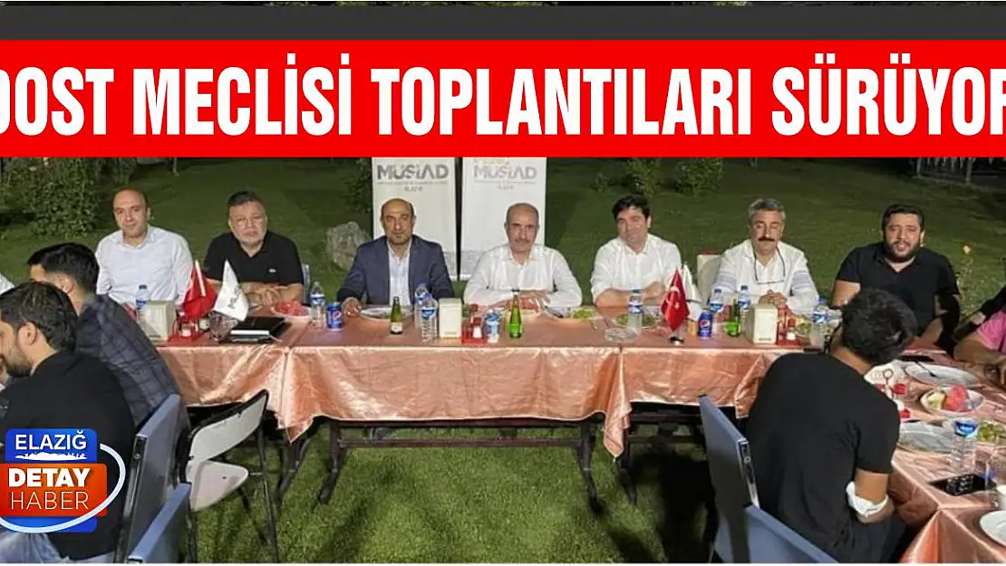 MÜSİAD 'Dost Meclisi' toplantıları sürüyor