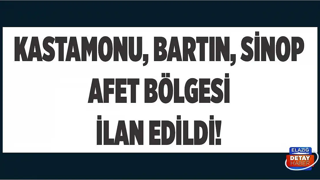 Kastamonu, Bartın, Sinop Afet bölgesi ilan edildi!