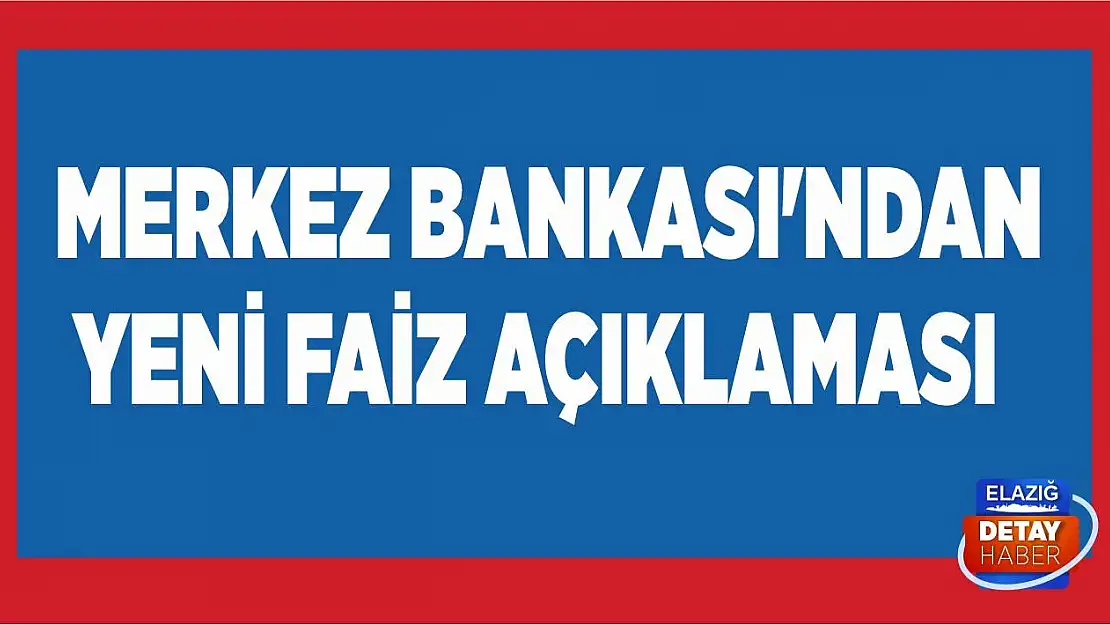 Merkez Bankası'ndan yeni faiz açıklaması