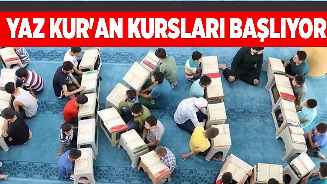 Yaz Kur'an Kursları başlıyor