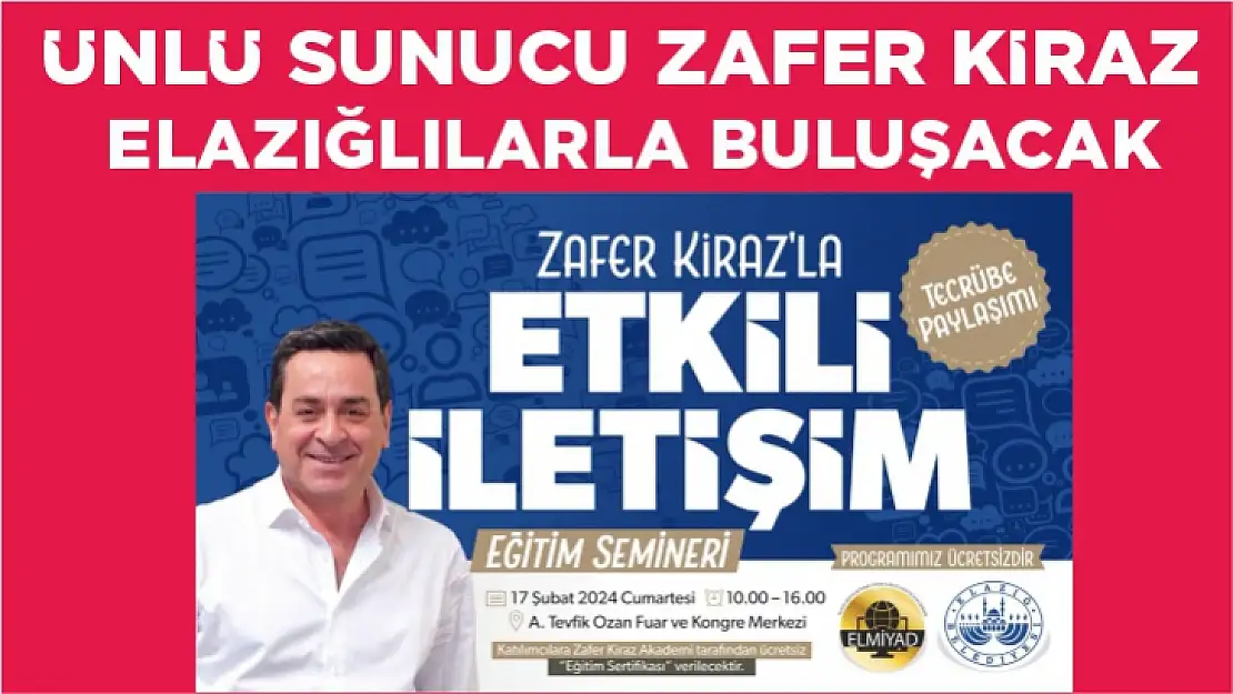 Ünlü sunucu Zafer Kiraz, Elazığlılarla buluşacak 