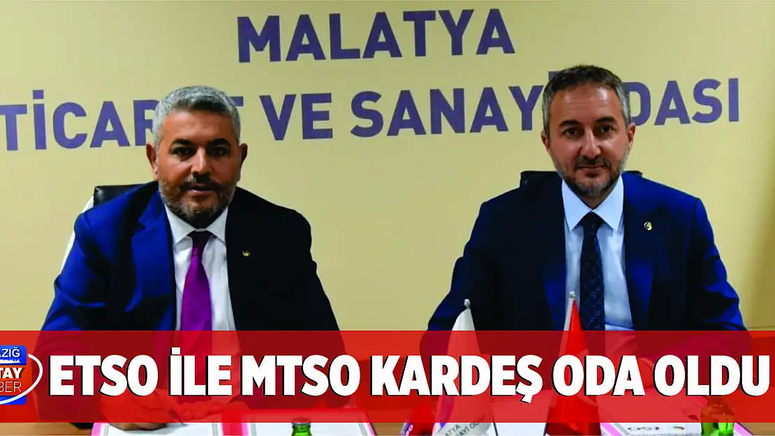 ETSO İle MTSO Kardeş Oda Oldu