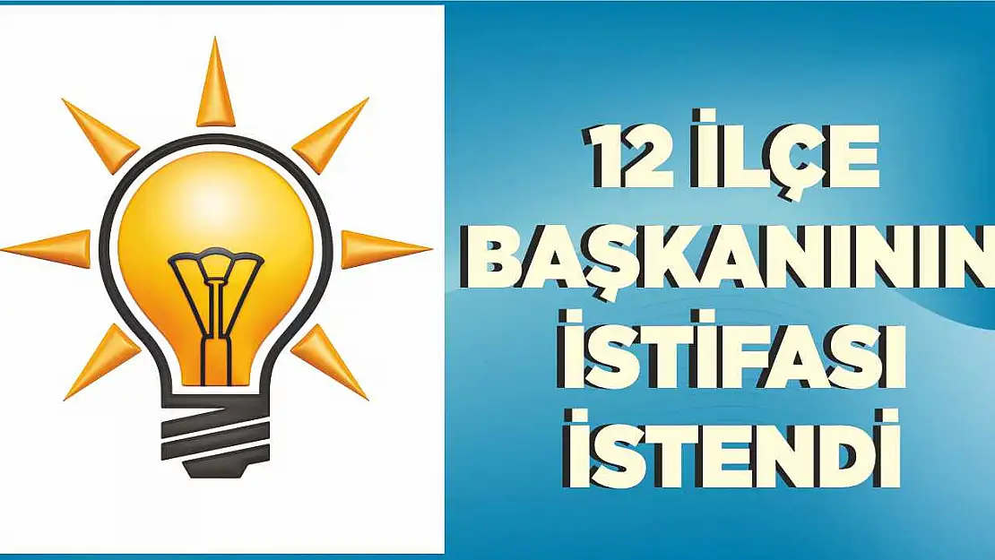 Genel merkez, 12 ilçe başkanının istifasını istedi