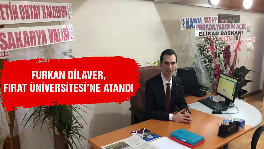 Furkan Dilaver, Fırat Üniversitesi'ne Atandı