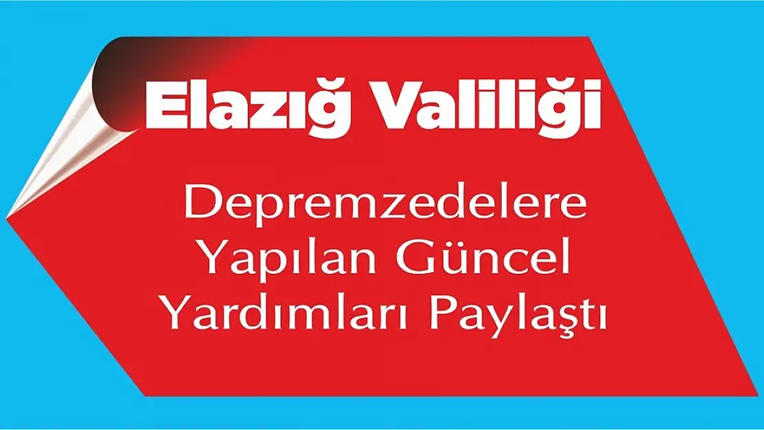 Valilik Depremzedelere Yapılan Güncel Yardımları Paylaştı