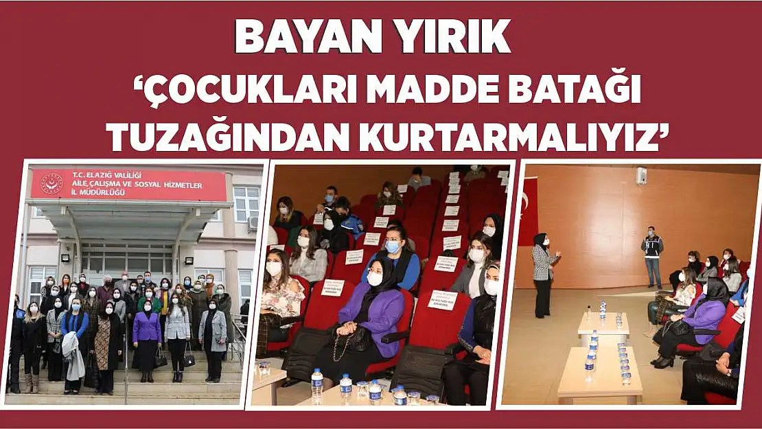 Bayan Yırık 'Çocukları Madde Batağı Tuzağından Kurtarmalıyız'