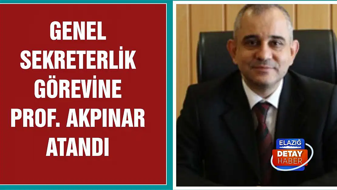 Genel Sekreterlik Görevine Prof. Akpınar Atandı