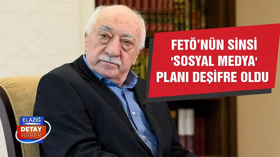 FETÖ elebaşının sinsi 'sosyal medya' planı deşifre oldu