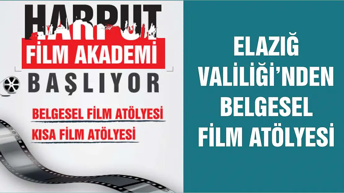 Harput Film Akademi Elazığ'da Başlıyor