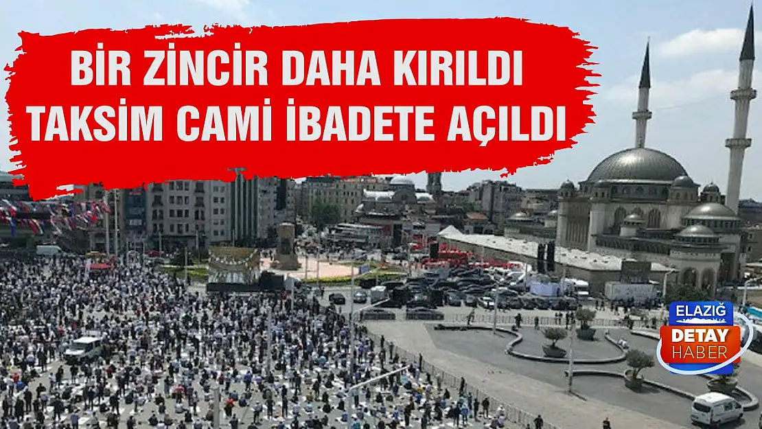 Taksim Camii ibadete açıldı binlerce insan akın etti