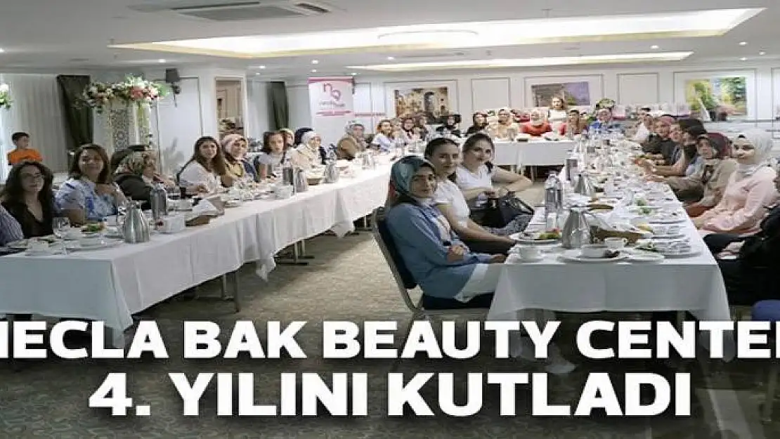 Necla Bak Beauty Center 4. yılını kutladı!