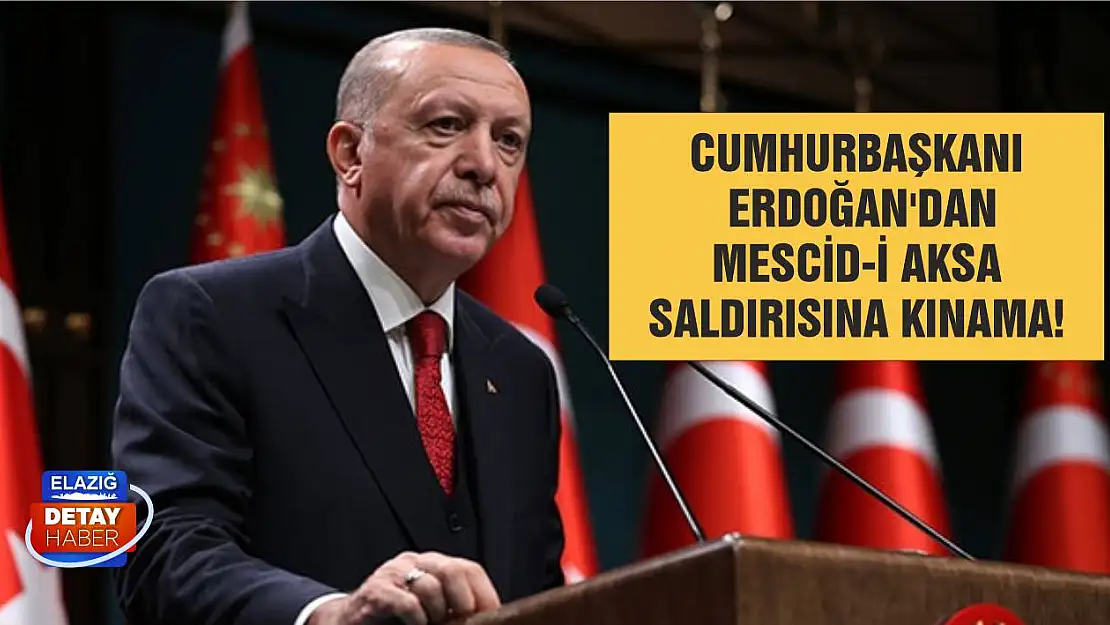 Cumhurbaşkanı Erdoğan'dan Mescid-i Aksa saldırısına kınama!